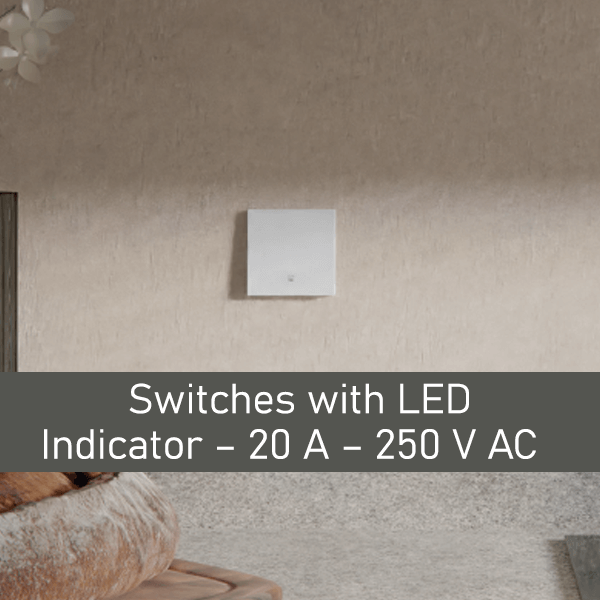 Switches with LED Indicator – 20 A – 250 V AC